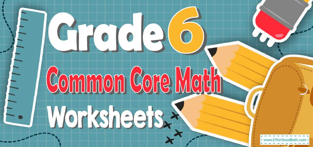 6th Grade Common Core Math Worksheets FREE Printable