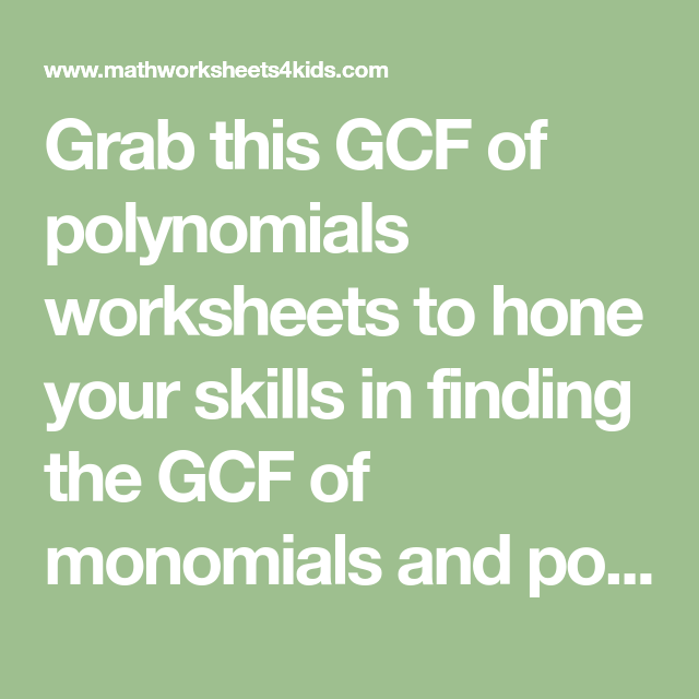 Grab This GCF Of Polynomials Worksheets To Hone Your Skills In Finding