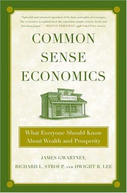 Nothing Arcane Common Sense Economics A Summary with A Little 