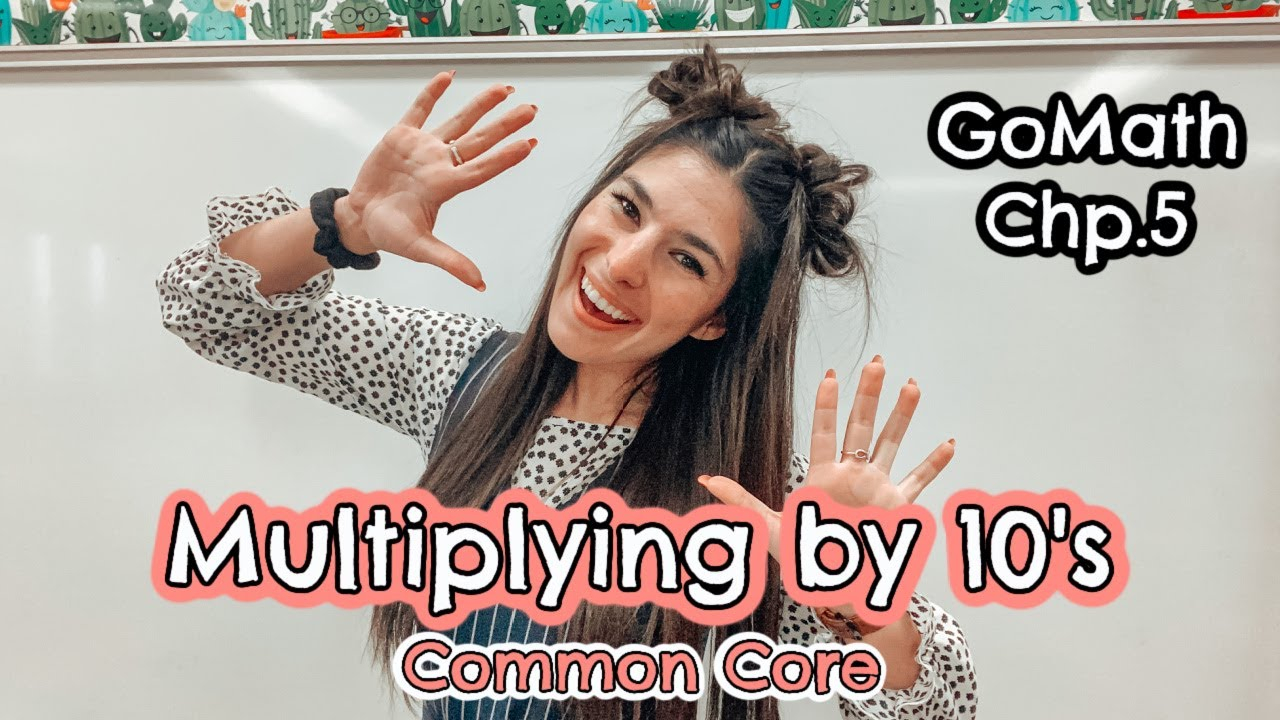 Common Core Multiplying By 10s 3rd Grade Go Math Chp 5 YouTube