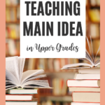 How To Teach Main Ideas In Upper Grades